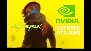 Gameplay Cyberpunk 2077 with GeForce RTX 4060 