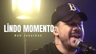 Bob Jonathan - Lindo momento [Cover Julliany Souza]