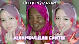 FILTER INSTAGRAM ALHAMDULILAH CANTIK