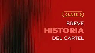 Clase 06_Breve historia del cartel