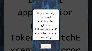 Fixing Laravel TokenMismatchException Error - Comprehensive Guide #2