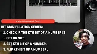Check / Set / Flip kth Bit of a number | Bit Manipulation series