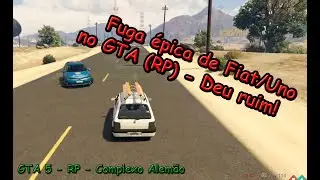 Fuga épica de Fiat/Uno no GTA (RP) - Deu ruim!