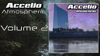 Accelio - Reflection Garden [Full EP - Atmospheric DnB]