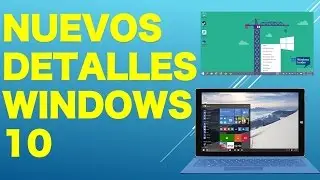 NUEVOS DETALLES DE WINDOWS 10