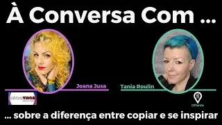 Entrevista com Joana Jusa. Qual é a diferença entre copiar e se inspirar ?