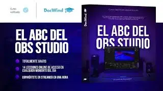 Curso GRATIS: OBS Studio desde CERO ft. @docwind_es