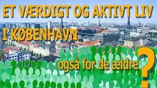 Et værdigt og aktivt liv i København – også for de ældre?
