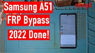 Samsung A51 FRP Bypass, April 2022