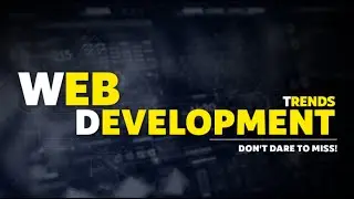 Future of Web Development- The Prominent Trends of Today and Beyond