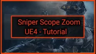 Sniper Scope Zoom - [UE4 Tutorial]