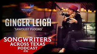 Ginger Leigh: 'Sawdust Floors' | Podcast 36