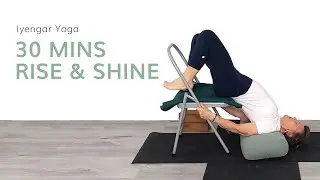 30 Mins Rise and Shine--Iyengar Yoga Morning Practice