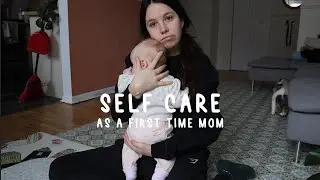 Self Care Vlog: Learning to Prioritize my Mental Health as a First Time Mom