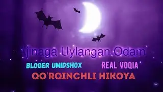 AJINAGA UYLANGAN ODAM QO'RQINCHLI HIKOYA