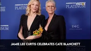 Jamie Lee Curtis on working with Cate Blanchett in 'Borderlands'