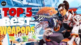 Top 5 Best WEAPONS To use in Arena S11 (ApexLegends Season 11)