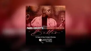 Better (DJ Spen & Gary Hudgins Remix)- Paris Cesvette, Hannah Khemoh