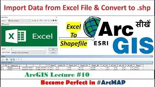 ArcGIS Tutorial 10: Import Data from Excel in ArcMap & convert to shapefile