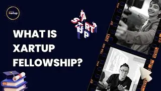 What is Xartup Fellowship?