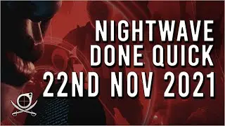 Nightwave Done Quick - 22nd Nov 2021