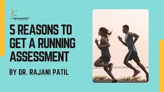 5 Reasons to Get a Running Assessment by Dr. Rajani Patil - Noted Sports Physiotherapist In Mumbai