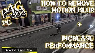 How to remove motion blur and increase performance - Persona 4 Golden PC