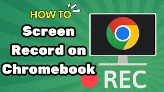 How to Screen Record on Chromebook (2024 Guide)