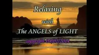 Relaxing with The ANGELS of LIGHT