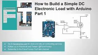 How to Build a Simple DC Electronic Load with Arduino Part 1