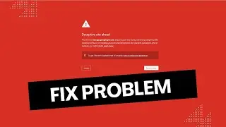 100% Fix for Deceptive Site Ahead Error - Watch Now!