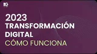 2023 TRANSFORMACIÓN DIGITAL - CÓMO FUNCIONA
