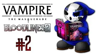 Vampire: The Masquerade - Bloodlines 2 | Wretch Plays Ep.2 | On The Scent