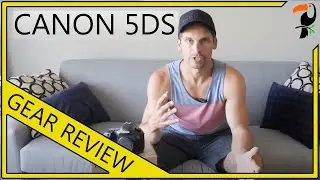 Photography Equipment - Canon 5DS: Opinions, Review and Setup