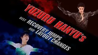Yuzuru Hanyu 羽生結弦: Best Recovery Jumps and Layout Changes