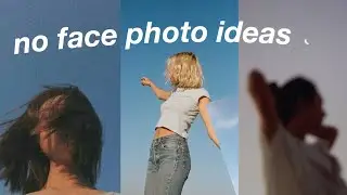40+ No Face Photo Ideas | photoshoot ideas for 2020