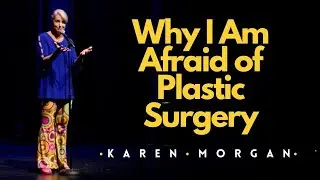 Why I'm Afraid Of Plastic Surgery