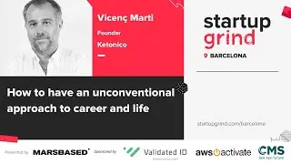 Vicenç Martí (President @ Elrow, Ketonico) at Startup Grind Barcelona