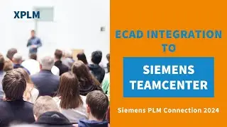 Siemens PLM Connection Speech: The value-add of the ECAD integration to PLM System 
