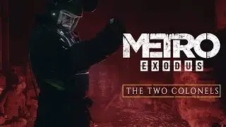 МЕТРО:ДВА ПОЛКОВНИКА-ПОЛНОЕ ПРОХОЖДЕНИЕ