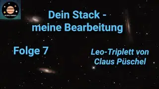 Dein Stack - meine Bearbeitung: Folge 7 | Leo-Triplett von Claus Püschel | Siril und Gimp