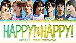 RIIZE (라이즈) - ''Happy! Happy! Happy!'' Lyrics 가사 [日本語字幕] (Color_Coded_HAN_ROM_ENG) [SEALOOK 씰룩 OST]