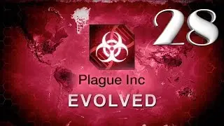 Plague inc: EVOLVED - 