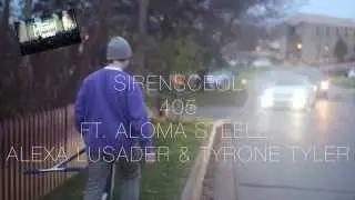 SirensCeol - 405 (ft. Aloma Steele, Alexa Lusader & Tyrone Tyler)