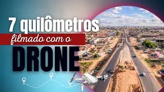 7 quilômetros de Obra Filmado com o Drone - Petrolina