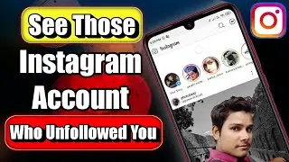 How to see who unfollowed me on Instagram, How to unfollow people who don't follow you on Instagram