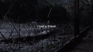 female version of “i lost a friend” - finneas (ft. sad aesthetic rain)