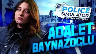 ADALET BAYNAZOĞLU | Police Simulator #1