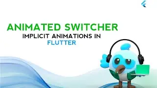Flutter Animation Tutorial: AnimatedSwitcher | Seamlessly Switch Between Widgets with Animations