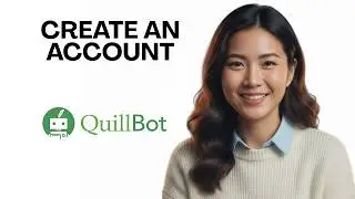 How to Create an Account on QuillBot (Step-by-Step Guide)